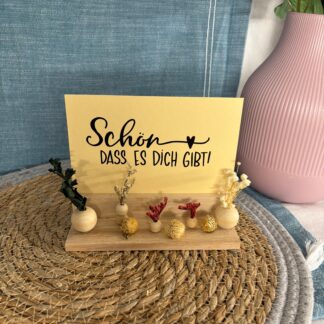 Deko Holzaufsteller "Schön dass es dich gibt"